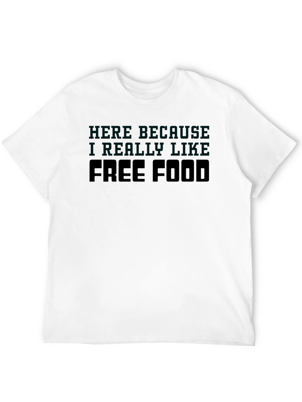 Free Food T-Shirt - Funny Slogan Tee