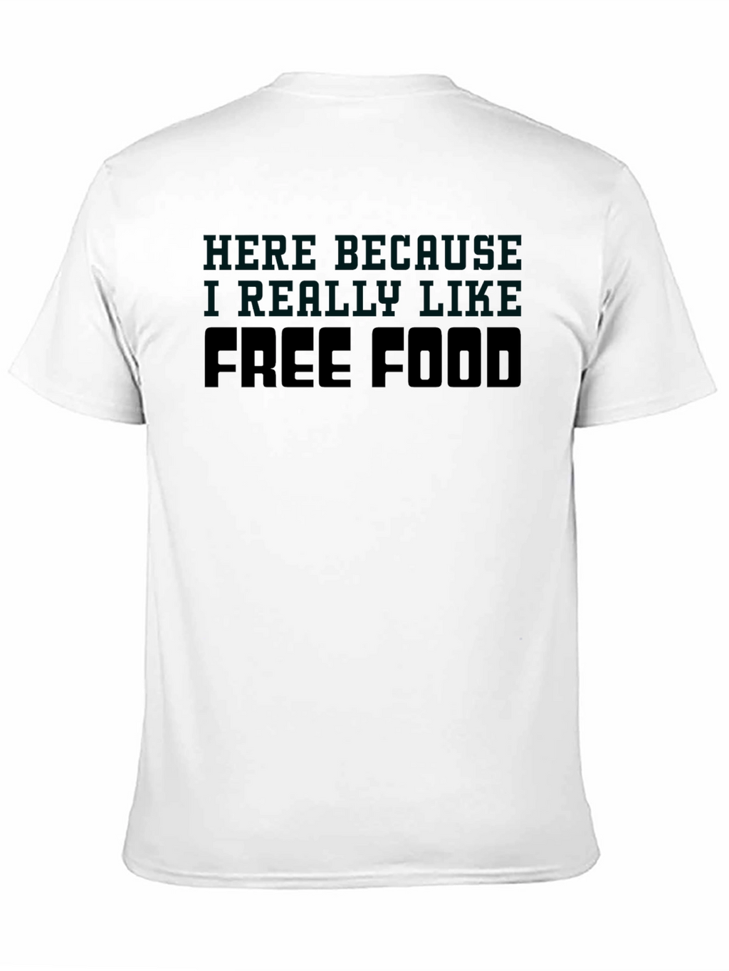 Free Food T-Shirt - Funny Slogan Tee
