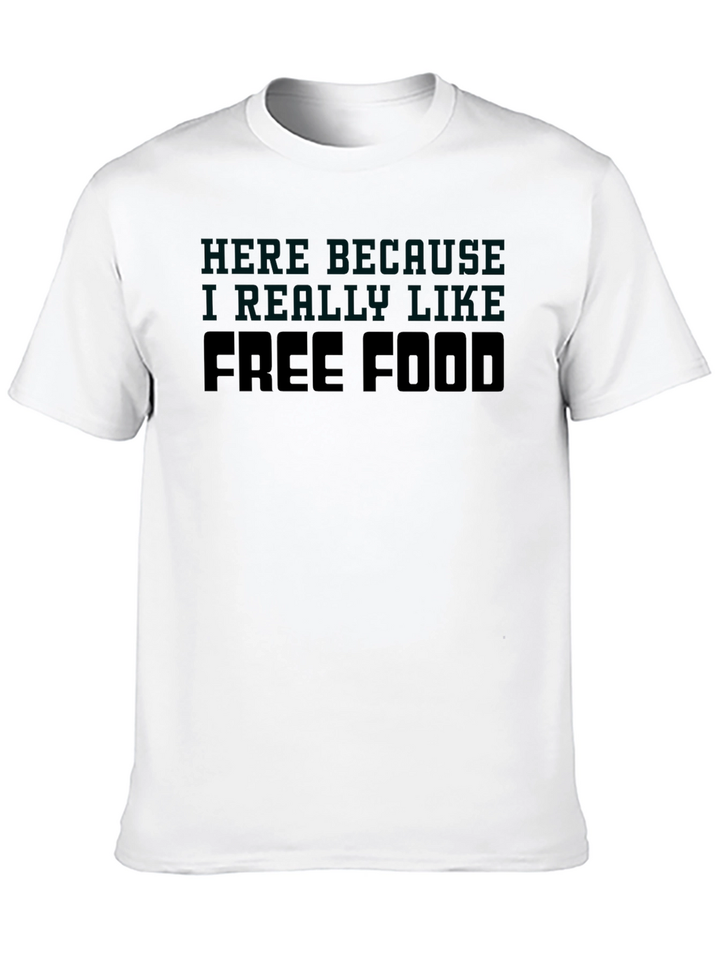 Free Food T-Shirt - Funny Slogan Tee