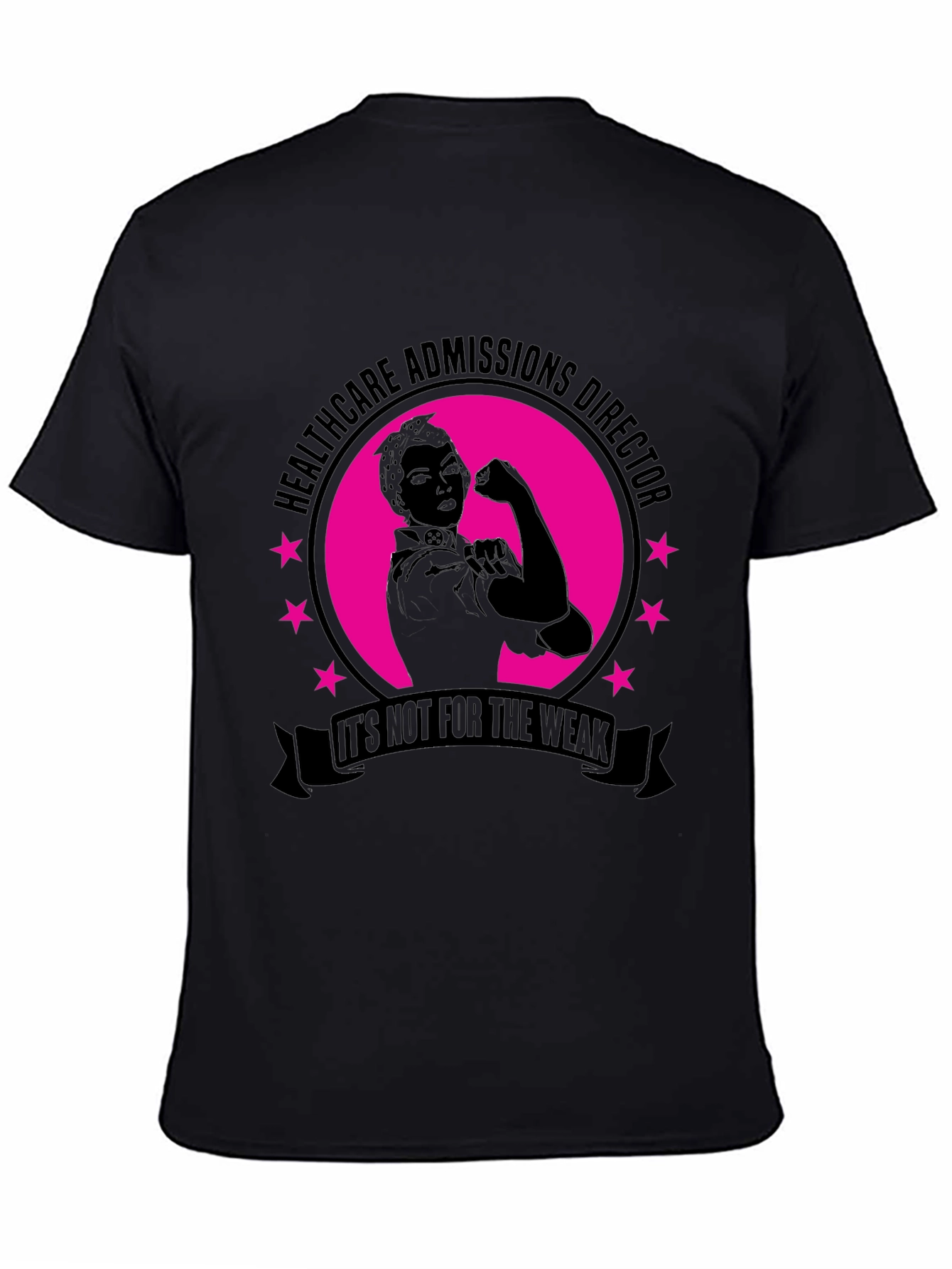 Healthcare Admissions Director T-Shirt - Not For The Weak