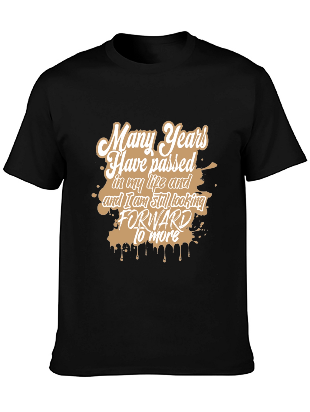 Many Years T-Shirt - Stylish Graphic Tee