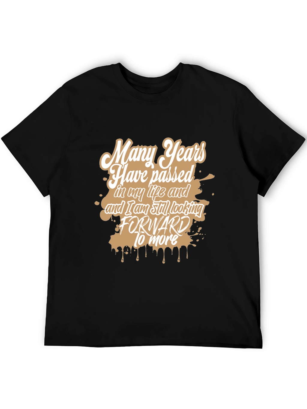 Many Years T-Shirt - Stylish Graphic Tee