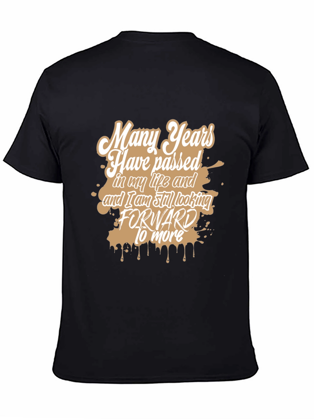 Many Years T-Shirt - Stylish Graphic Tee