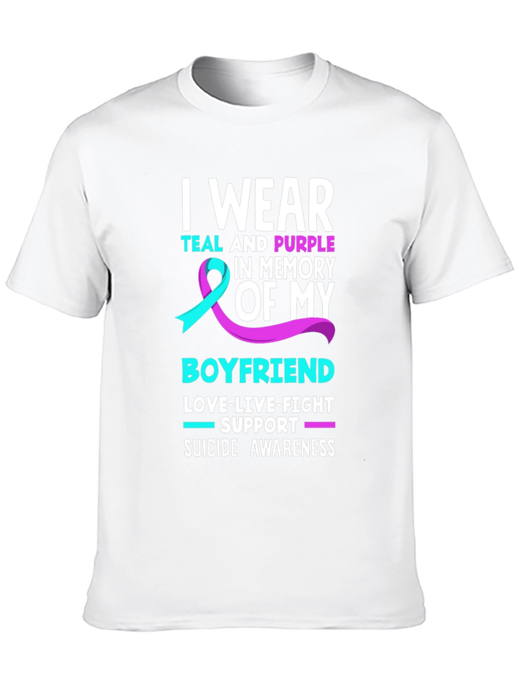 I Wear Teal and Purple Boyfriend Suicide Awareness T-Shirt