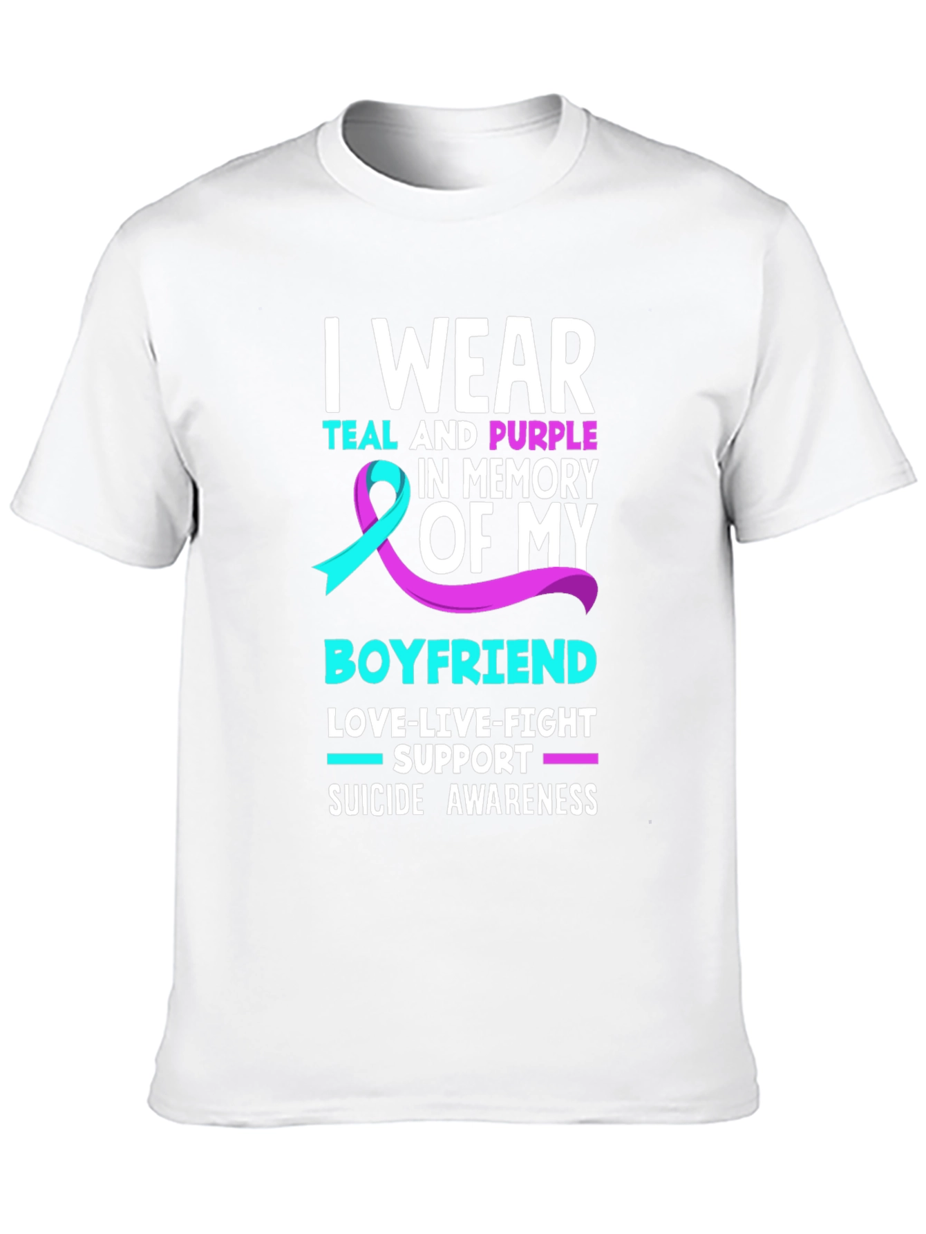 I Wear Teal and Purple Boyfriend Suicide Awareness T-Shirt