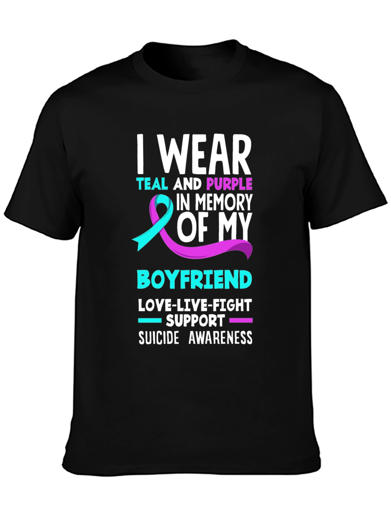 I Wear Teal and Purple Boyfriend Suicide Awareness T-Shirt