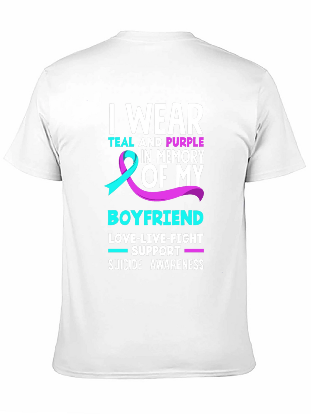 I Wear Teal and Purple Boyfriend Suicide Awareness T-Shirt