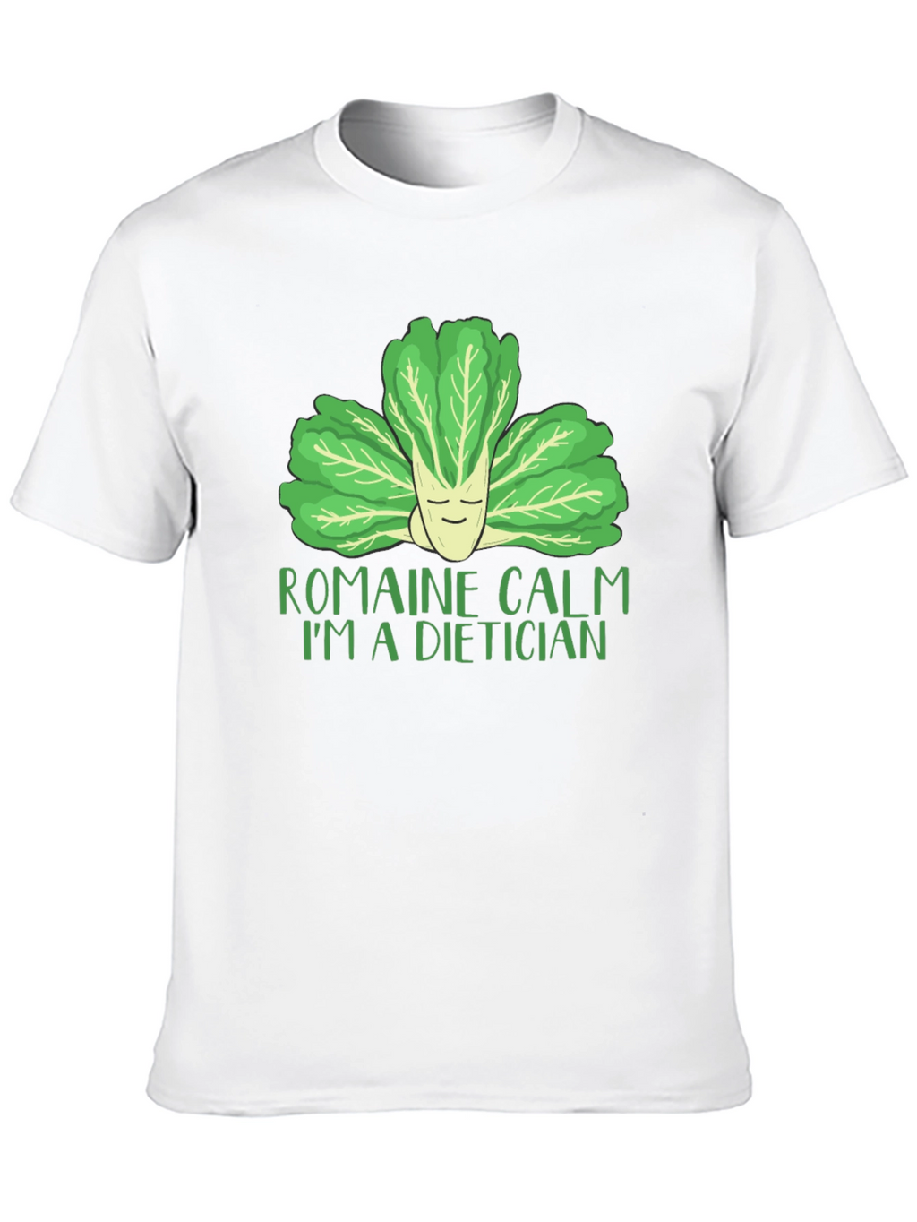 Romaine Calm Dietician Graphic T-Shirt