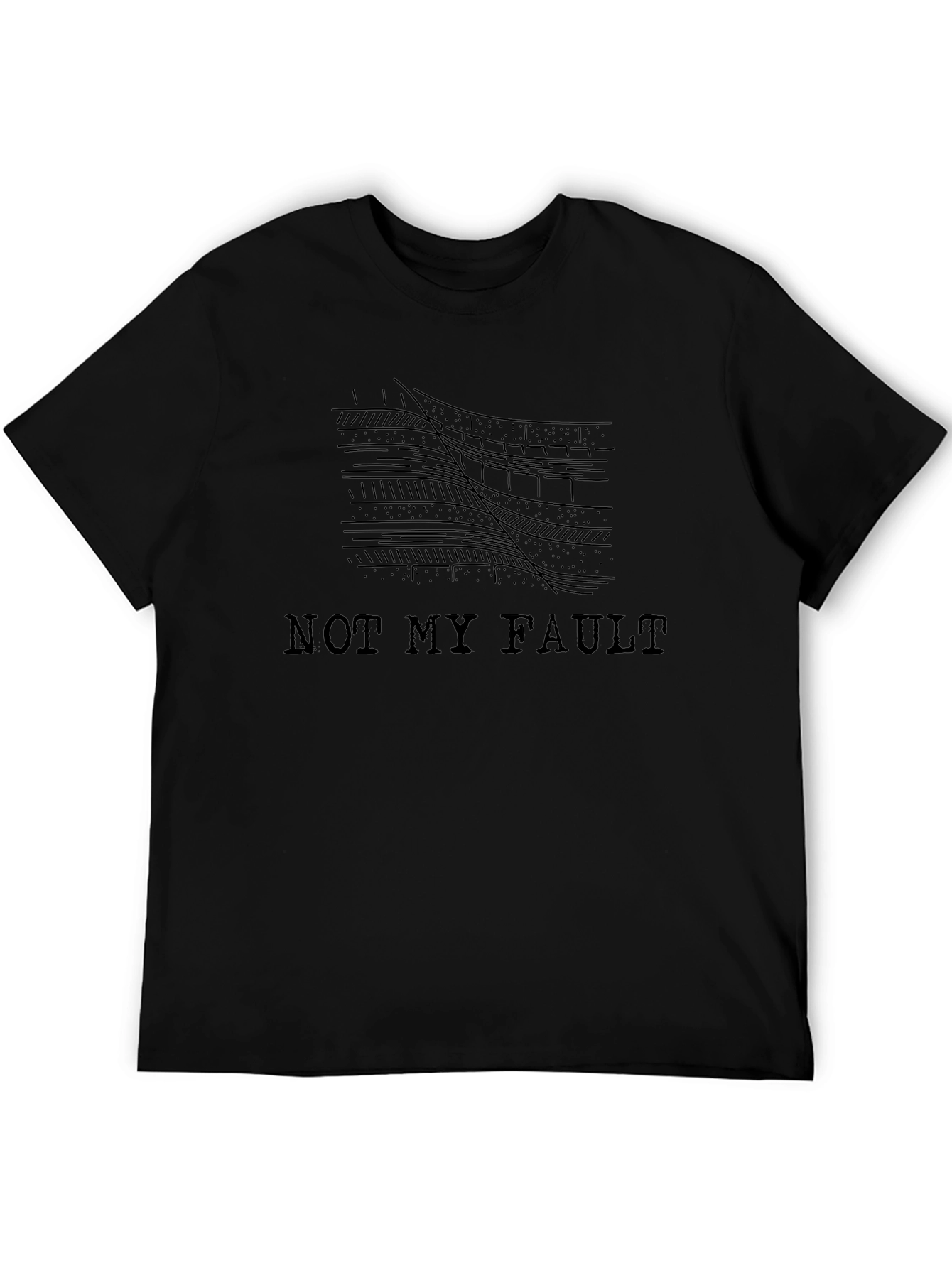 Not My Fault Geology Humor T-Shirt