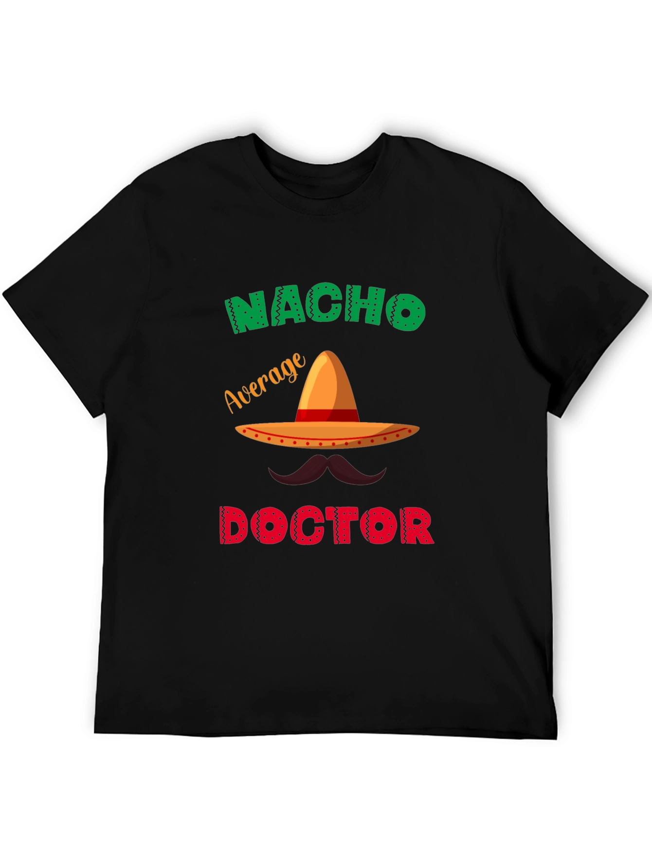 Nacho Average Doctor T-Shirt - Funny Cinco de Mayo Tee