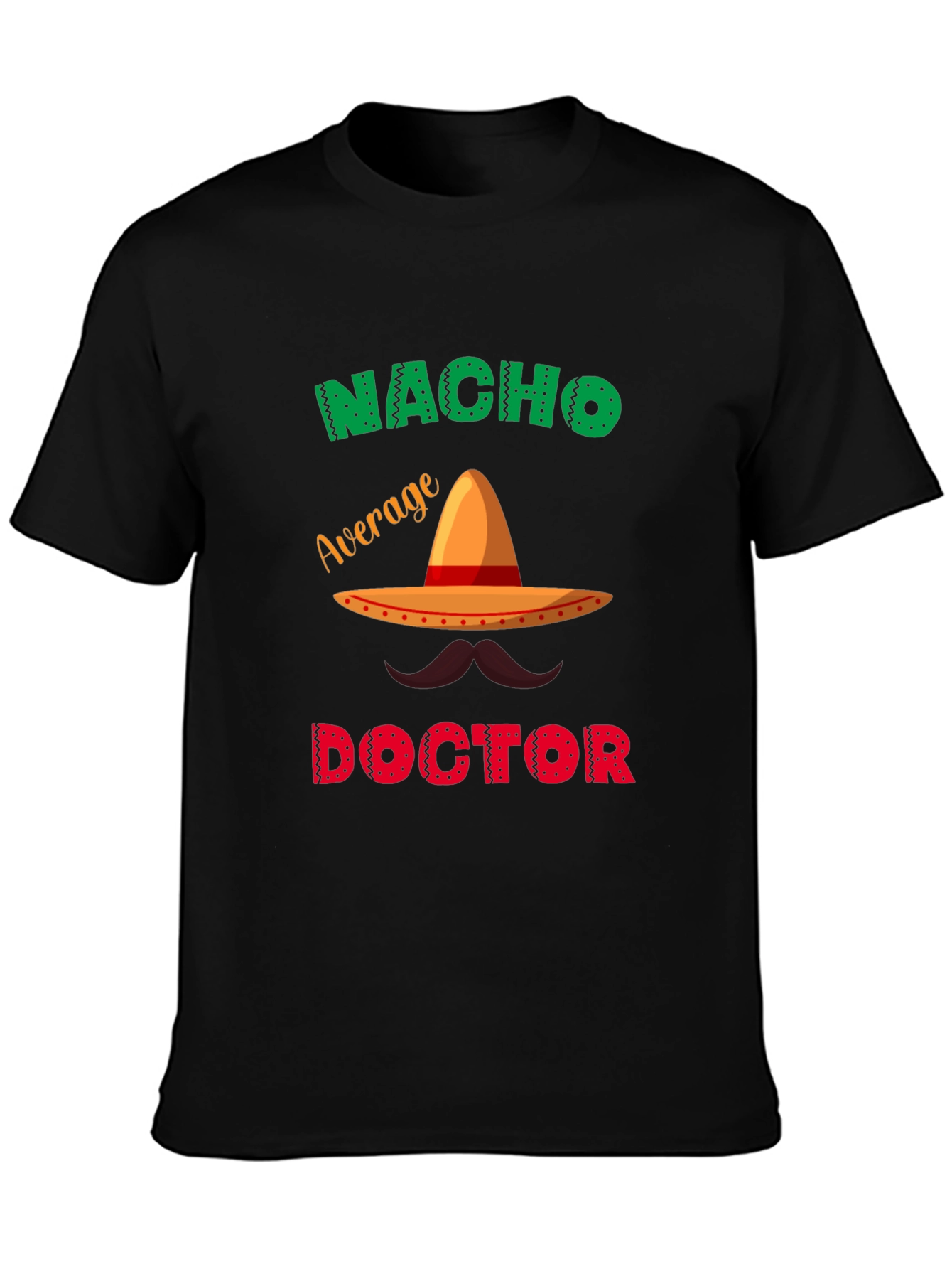 Nacho Average Doctor T-Shirt - Funny Cinco de Mayo Tee