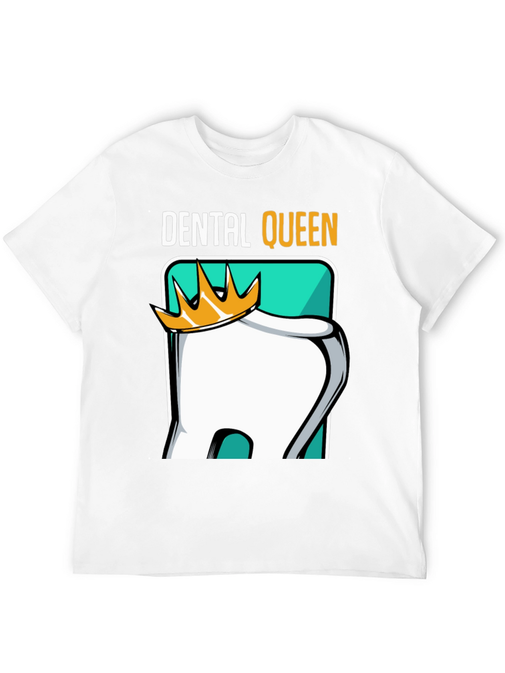 Dental Queen T-Shirt - Dentist Humor Tee