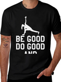 Be Good Do Good T-Shirt