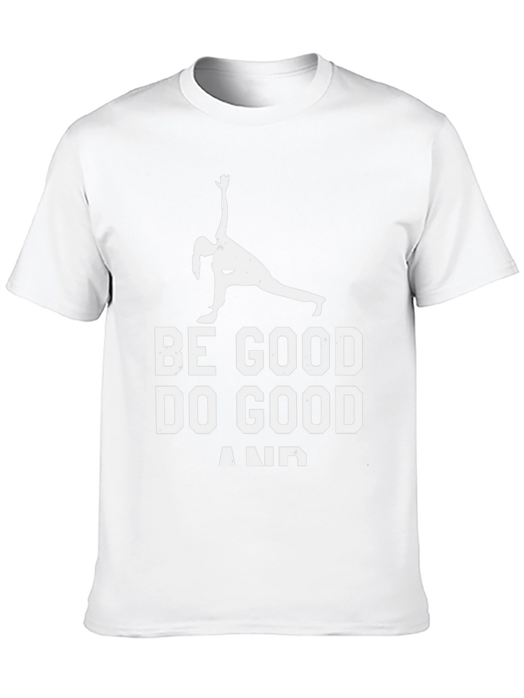 Be Good Do Good T-Shirt