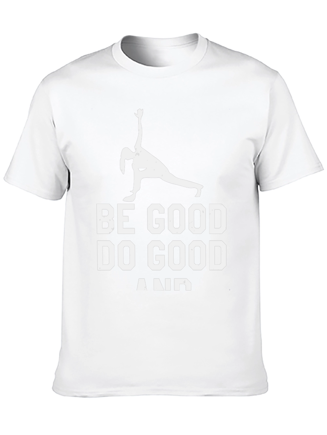 Be Good Do Good T-Shirt