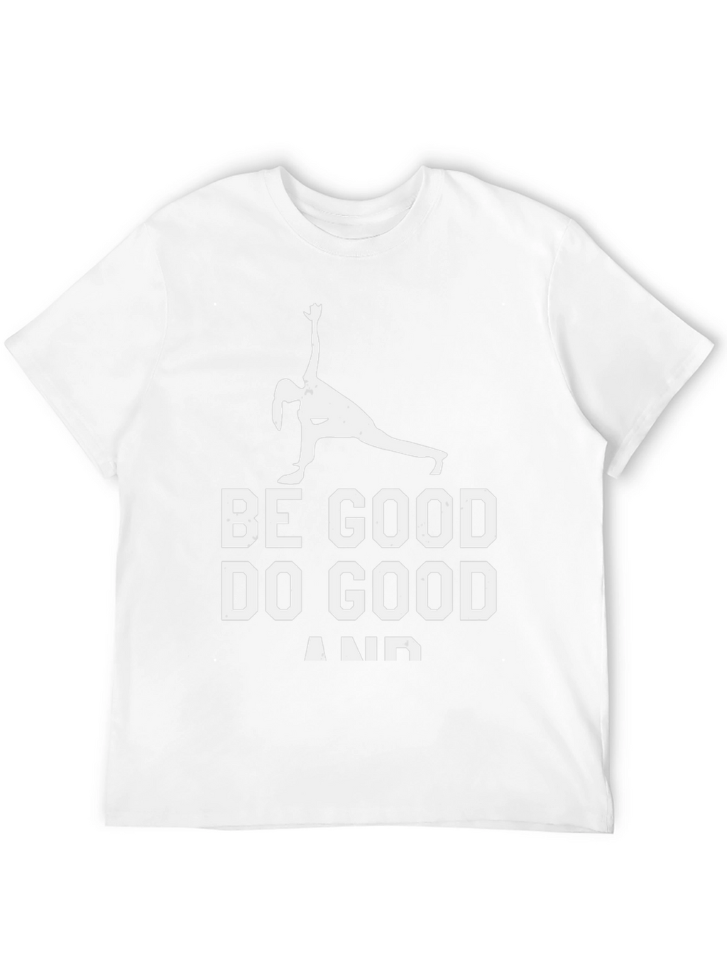 Be Good Do Good T-Shirt