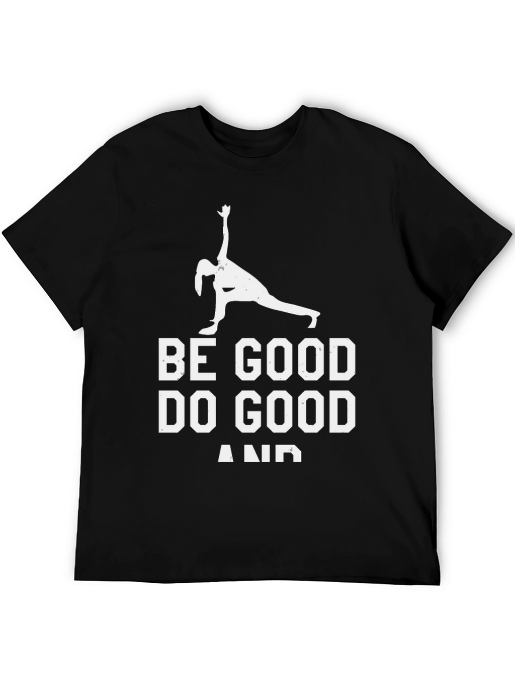 Be Good Do Good T-Shirt