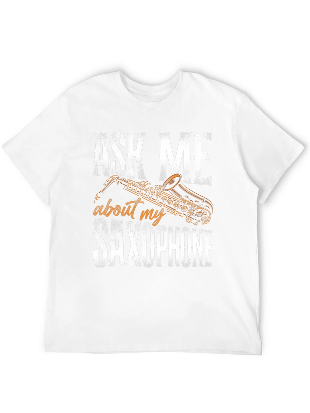 Ask Me About My Saxophone Graphic T-Shirt