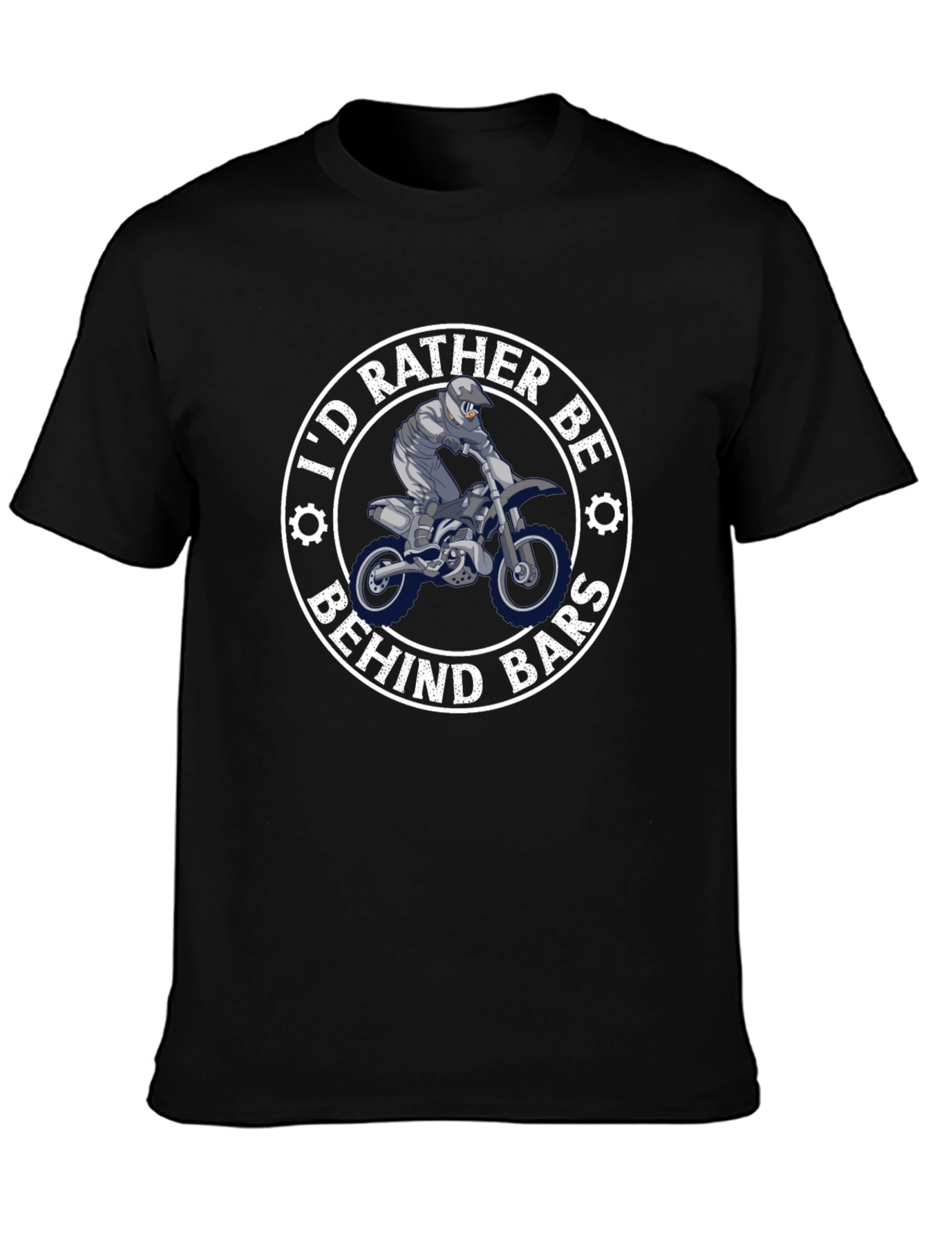 Id Rather Be Behind Bars Dirt Bike T-Shirt