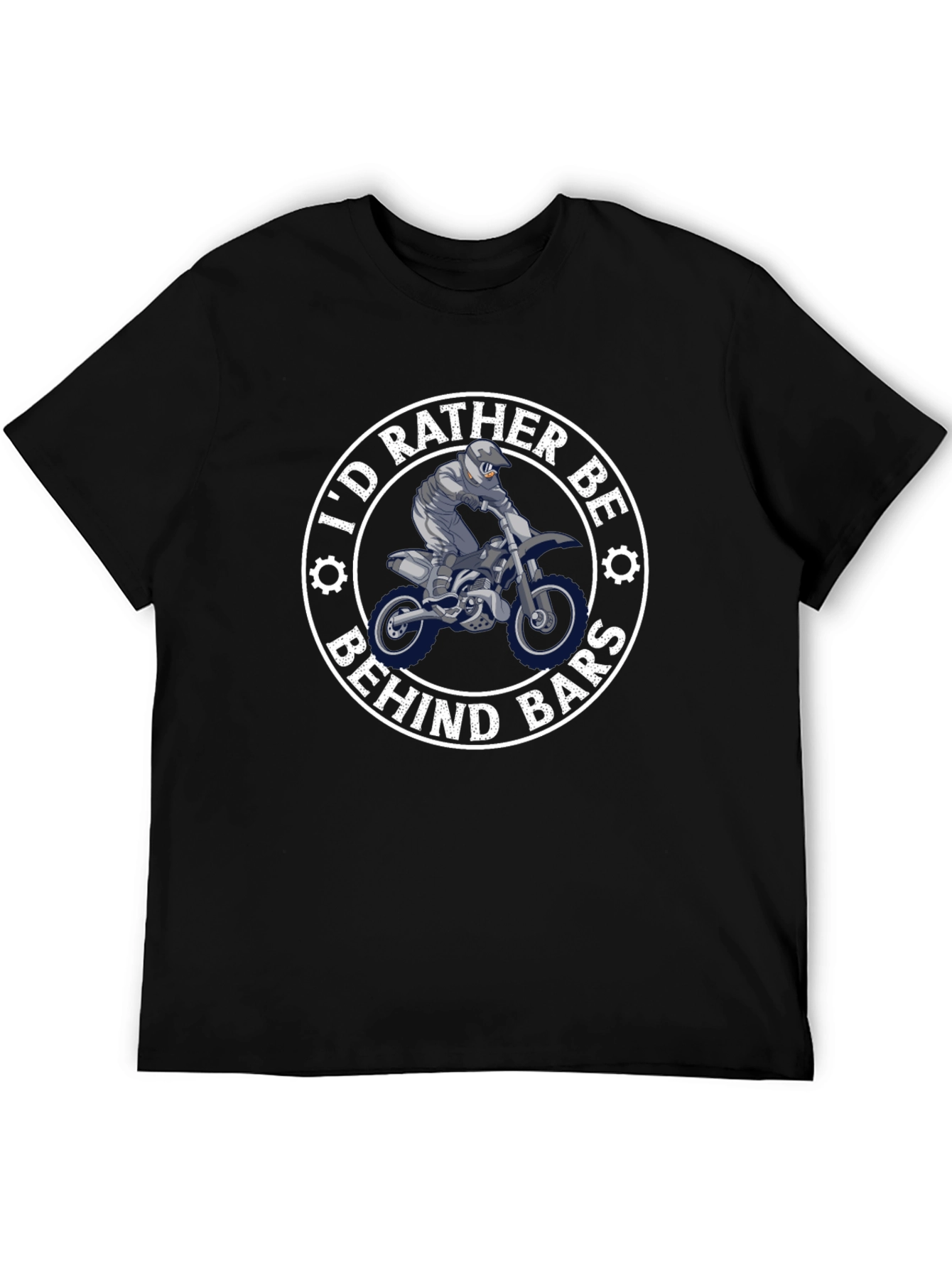 Id Rather Be Behind Bars Dirt Bike T-Shirt