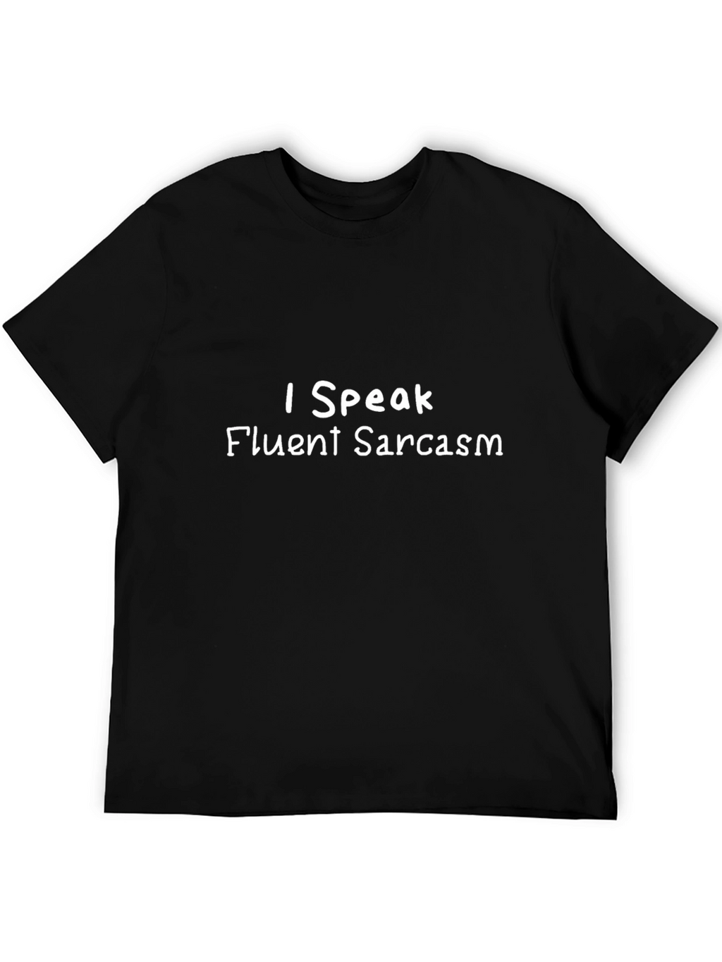 Funny Sarcasm T-Shirt - I Speak Fluent Sarcasm Tee