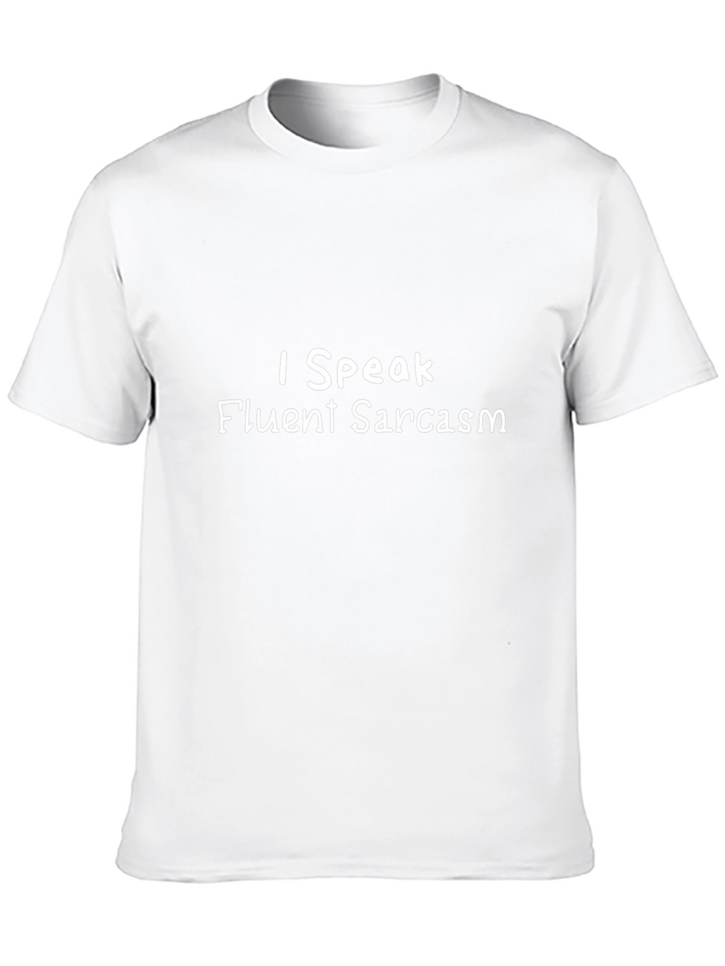 Funny Sarcasm T-Shirt - I Speak Fluent Sarcasm Tee