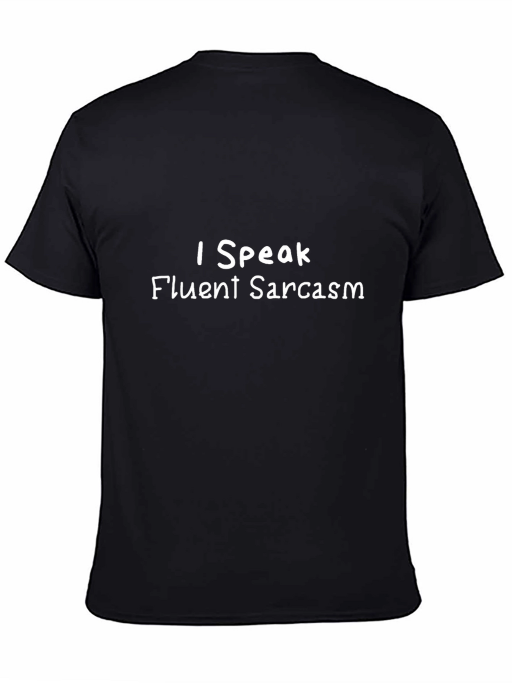 Funny Sarcasm T-Shirt - I Speak Fluent Sarcasm Tee