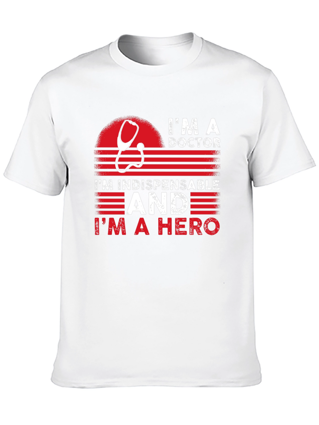 Im a Doctor Hero T-Shirt
