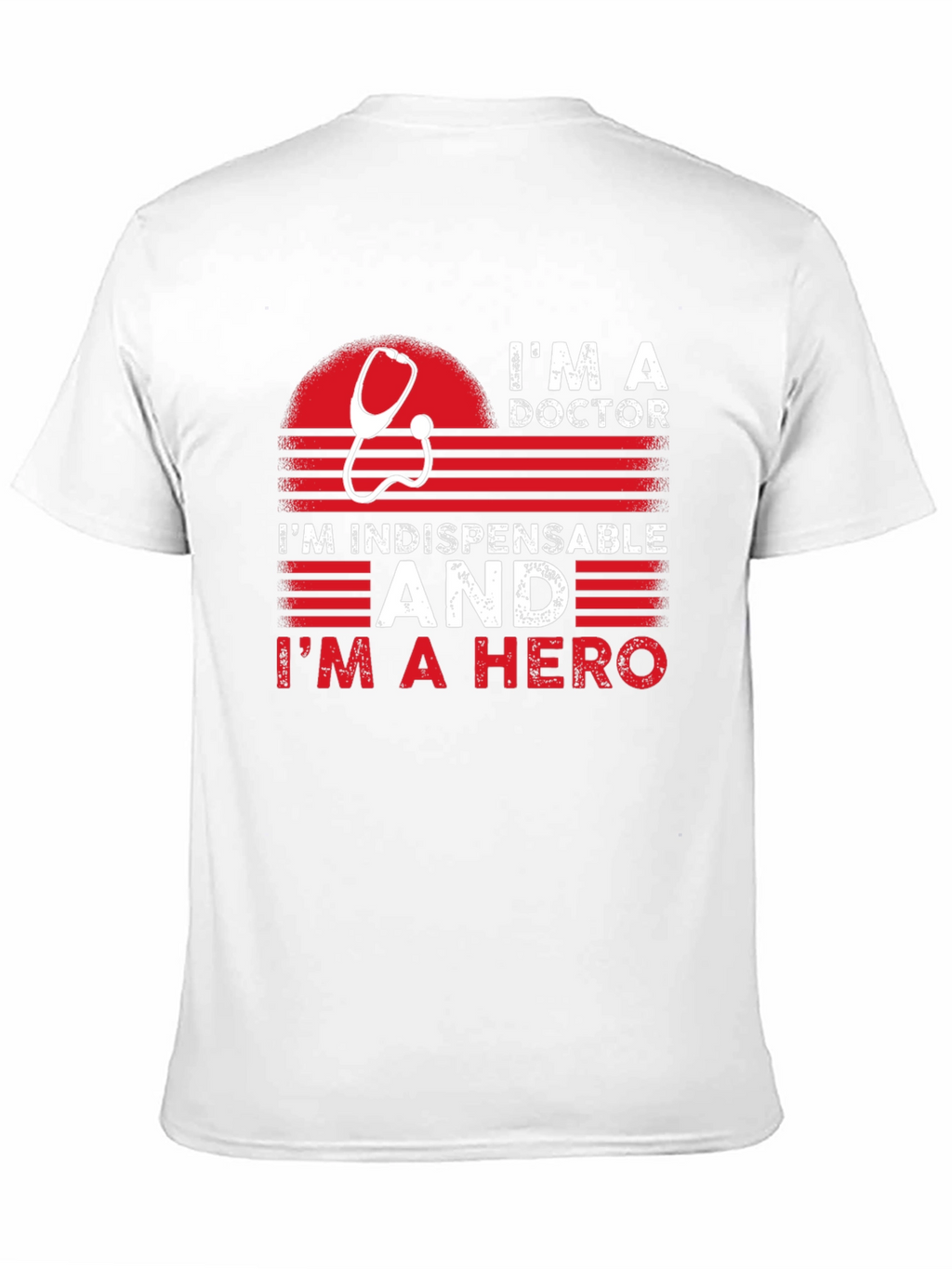 Im a Doctor Hero T-Shirt