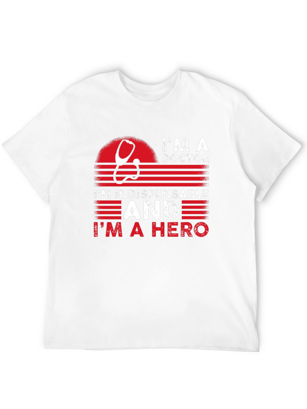 Im a Doctor Hero T-Shirt