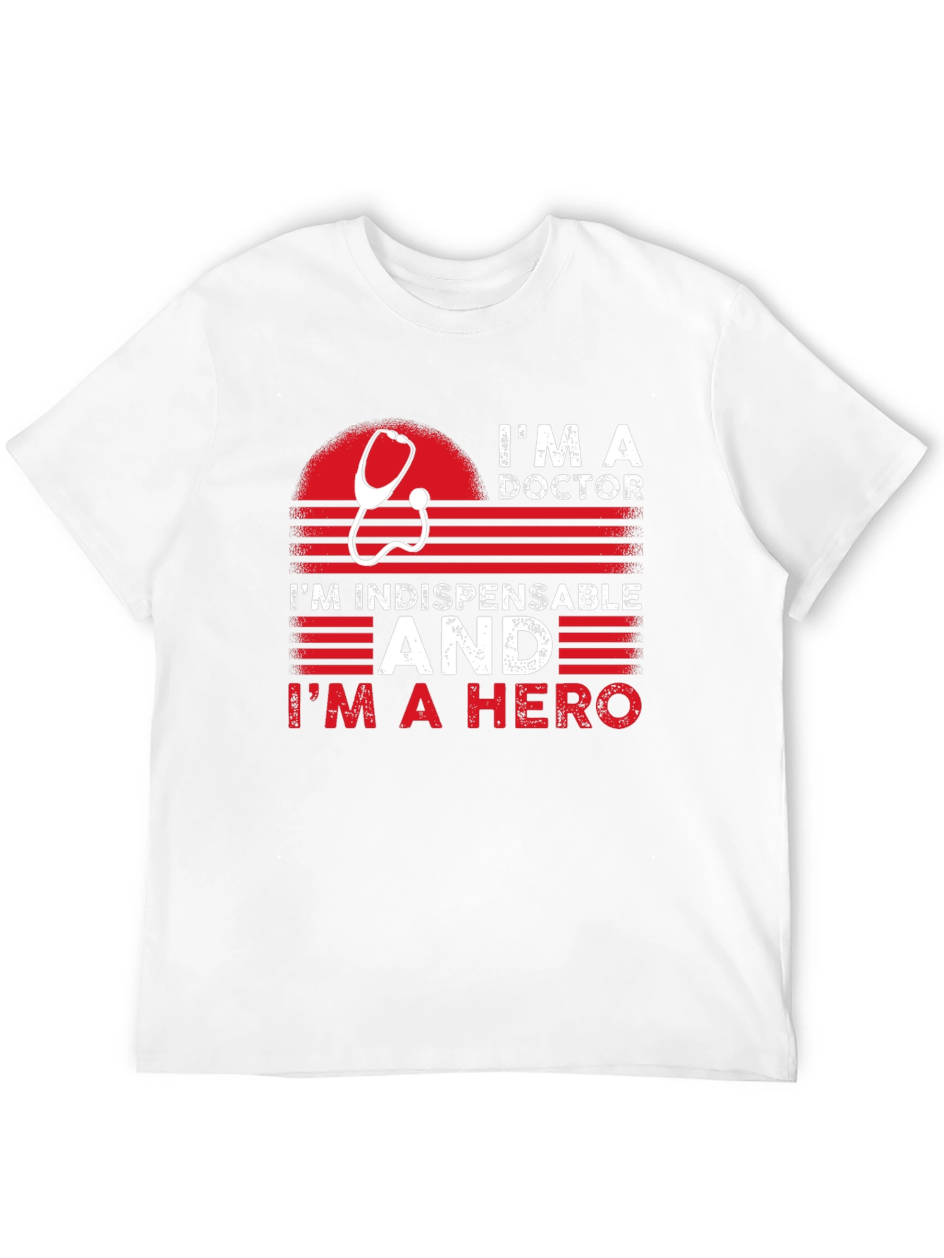 Im a Doctor Hero T-Shirt