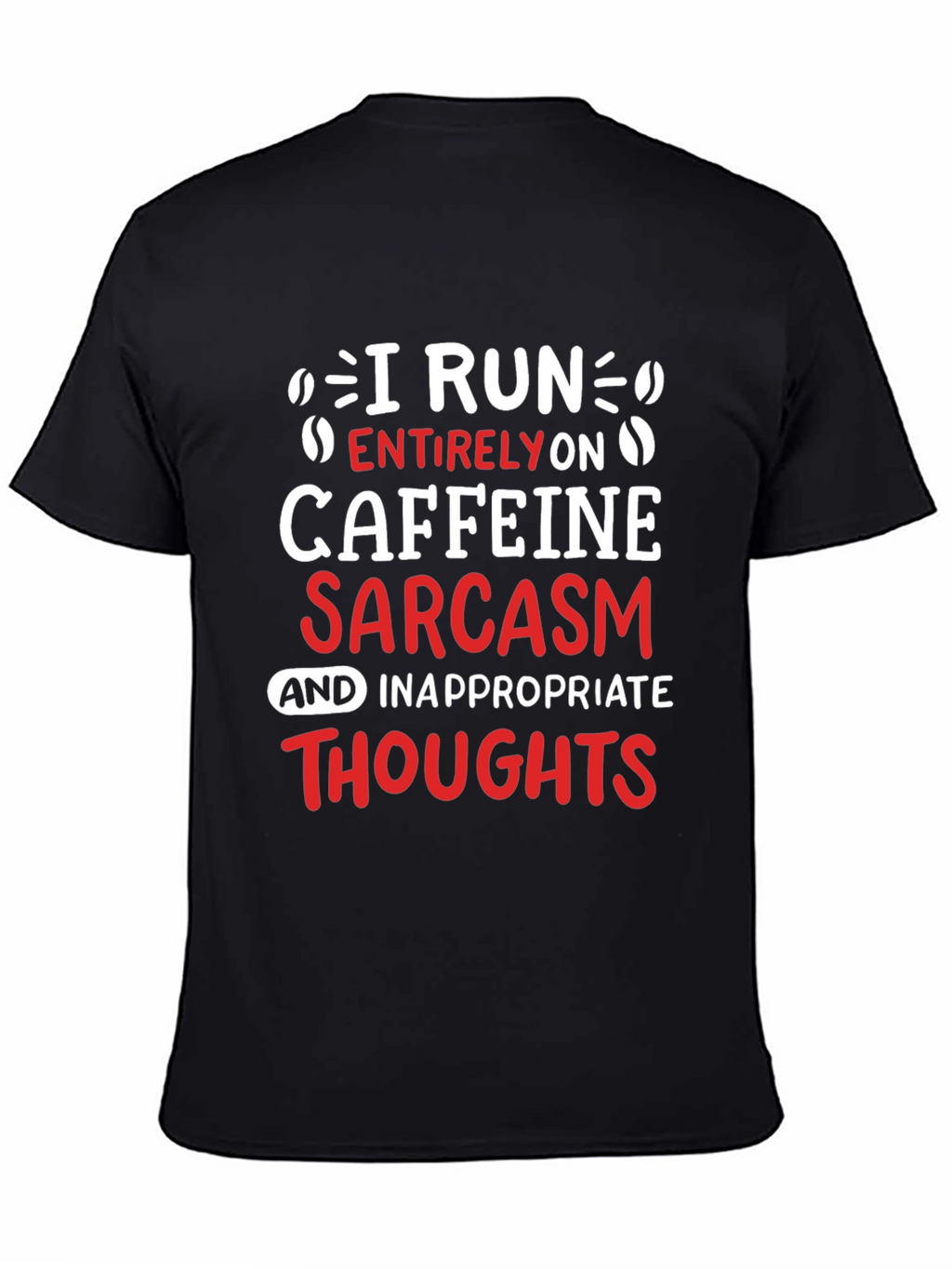 Caffeine Sarcasm T-Shirt - Funny Graphic Tee