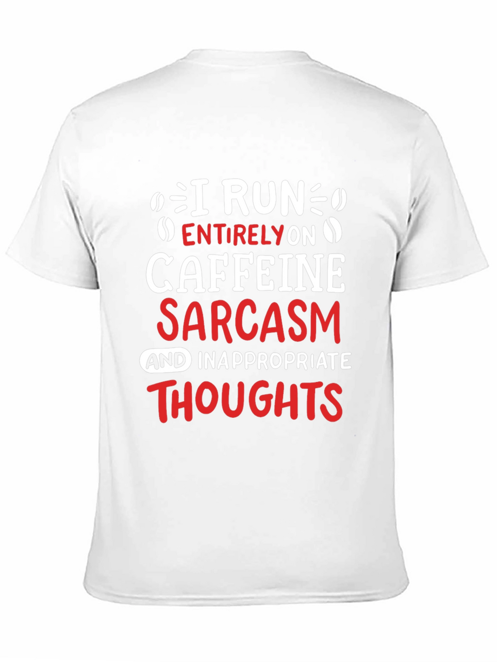 Caffeine Sarcasm T-Shirt - Funny Graphic Tee