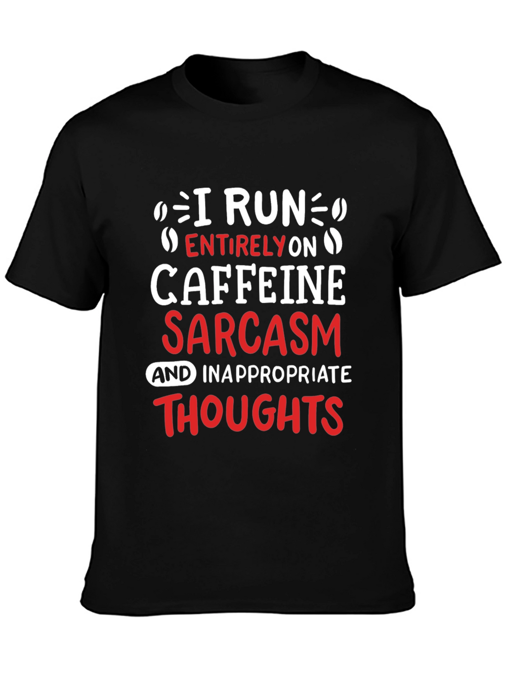Caffeine Sarcasm T-Shirt - Funny Graphic Tee