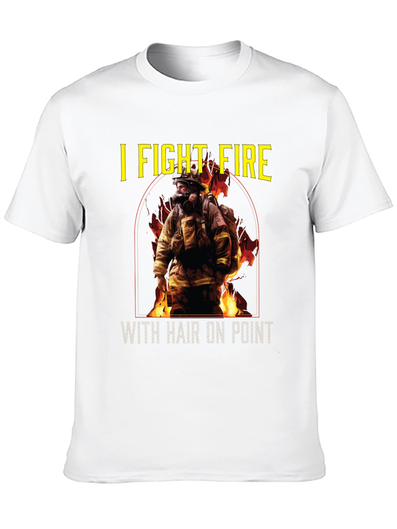 I Fight Fire Hair On Point T-Shirt