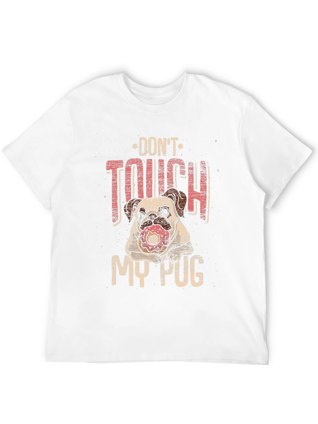 Dont Touch My Pug T-Shirt