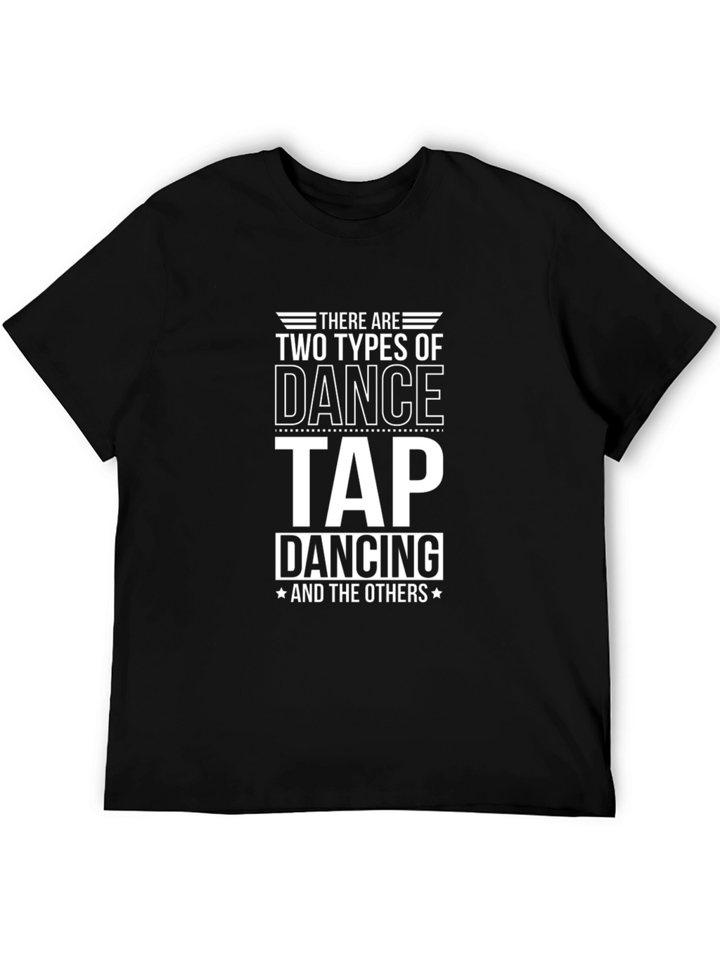 Tap Dance T-Shirt - Funny Dancer Shirt