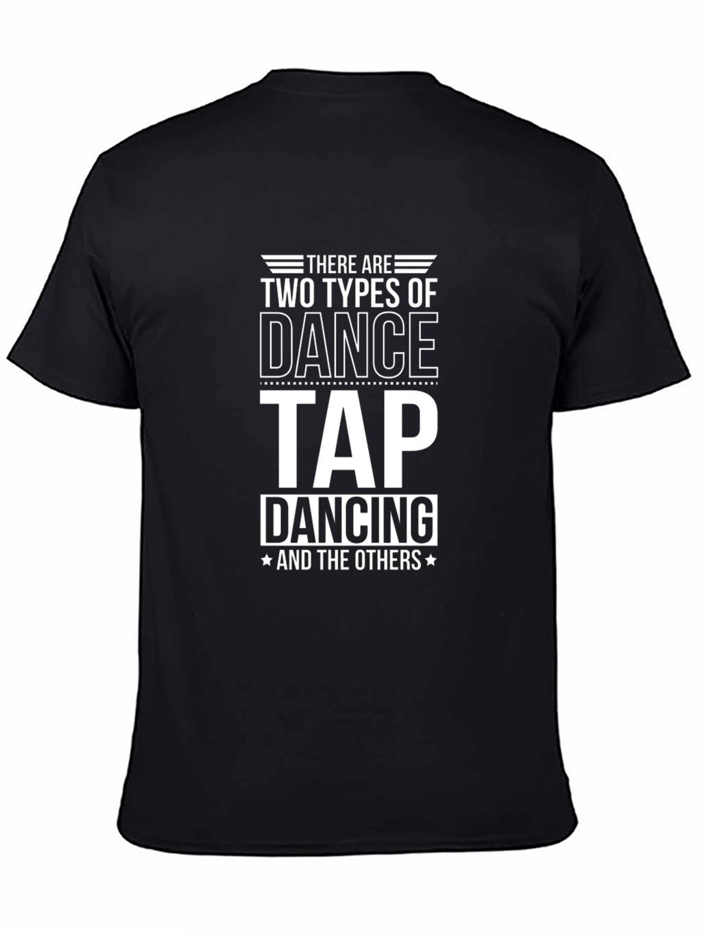 Tap Dance T-Shirt - Funny Dancer Shirt