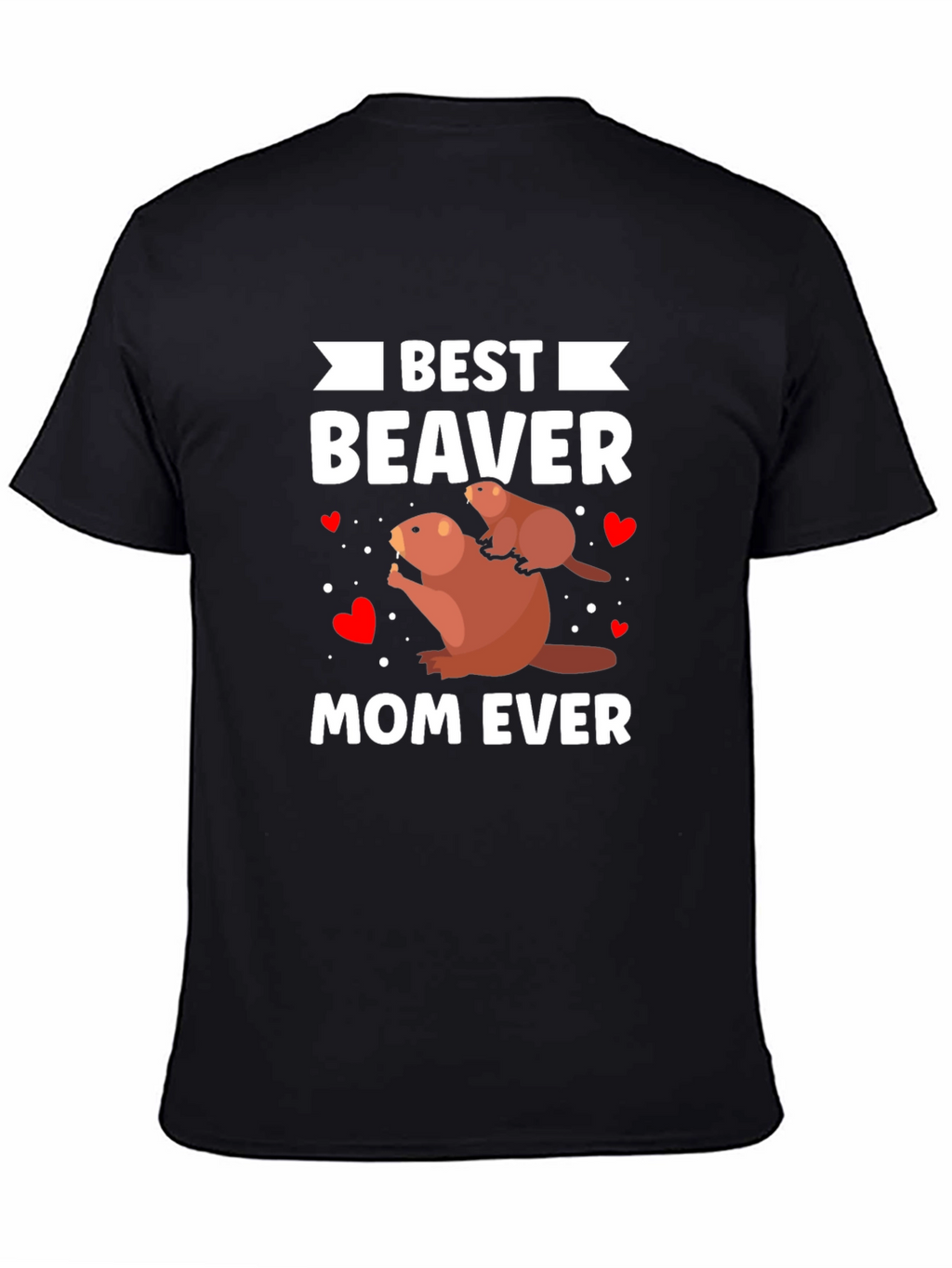 Best Beaver Mom Ever T-Shirt