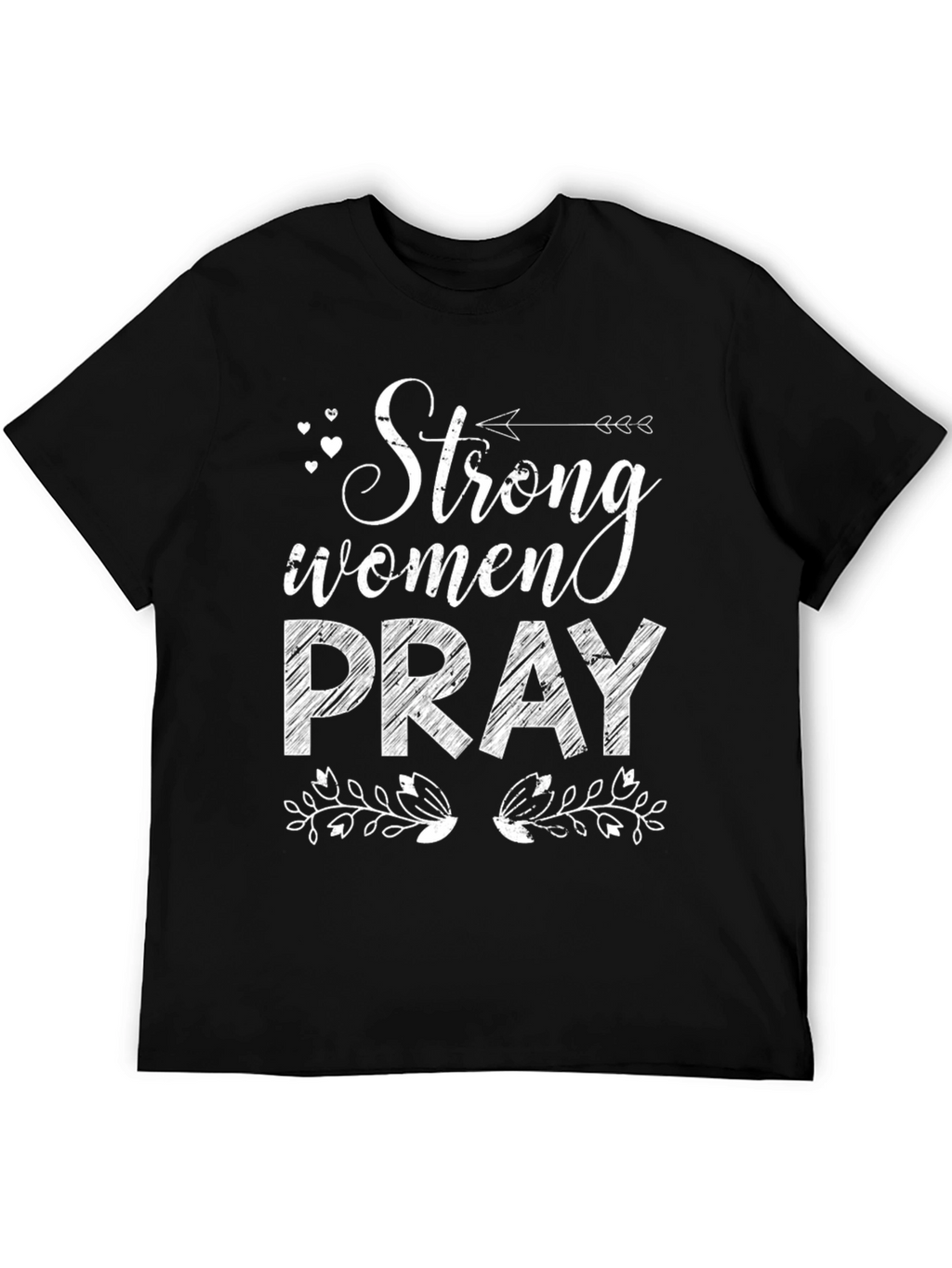 Strong Women Pray Graphic Tee