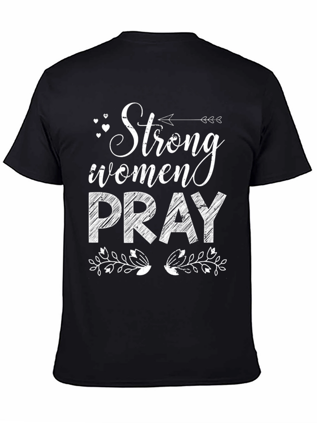 Strong Women Pray Graphic Tee