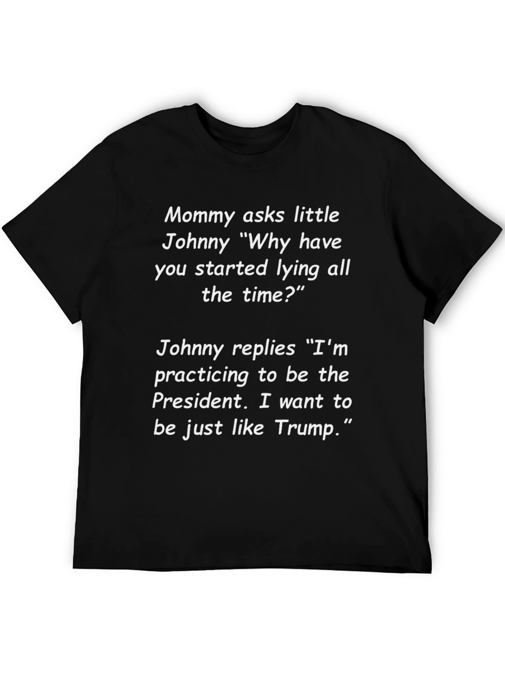 Funny Anti-Trump T-Shirt - Mommy Asks Little Johnny