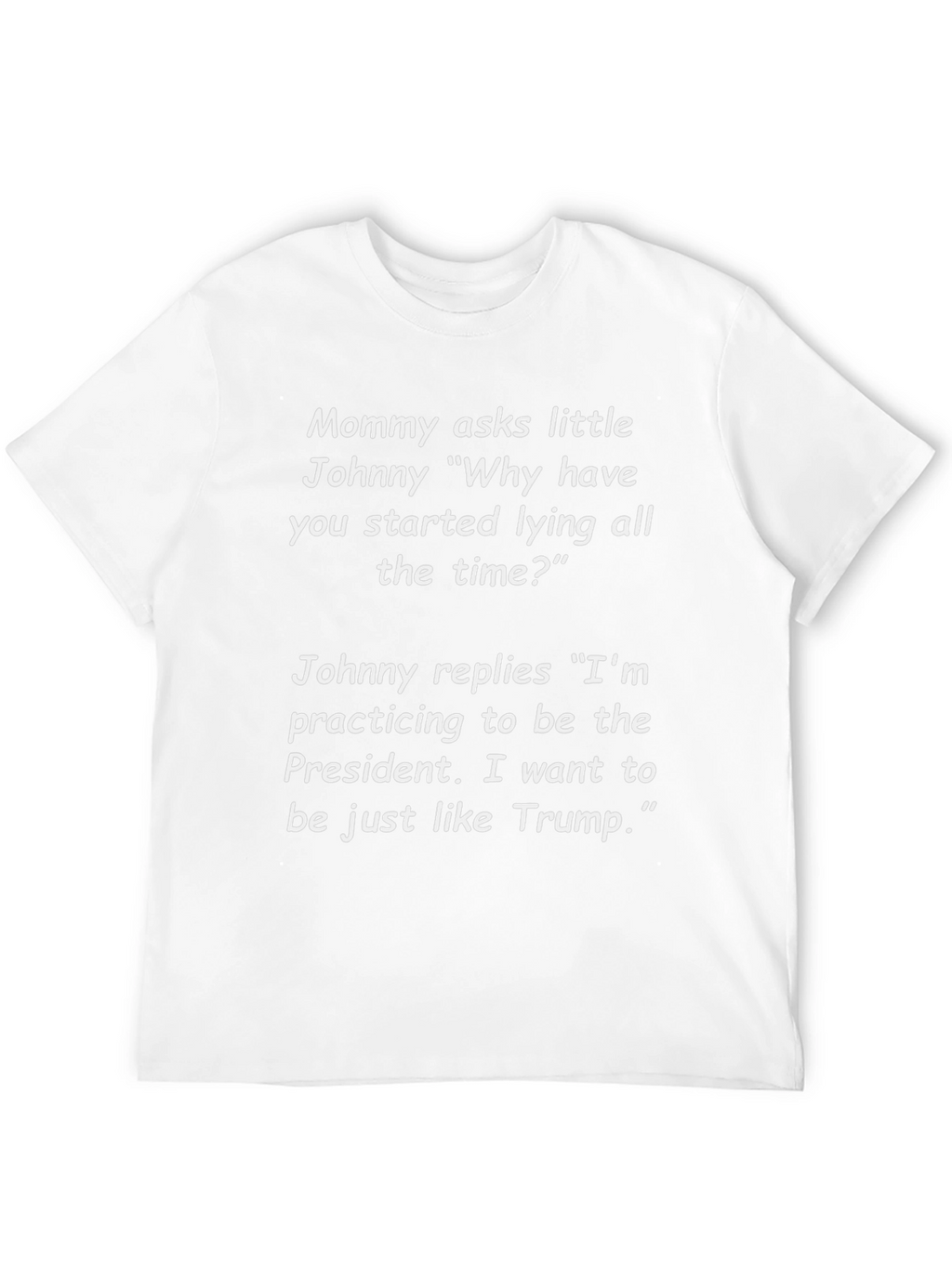 Funny Anti-Trump T-Shirt - Mommy Asks Little Johnny