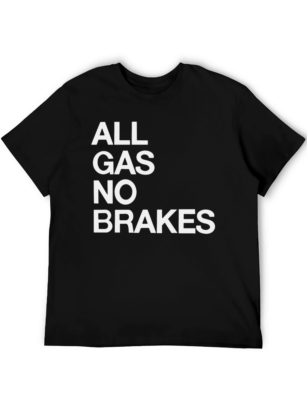All Gas No Brakes Graphic Tee