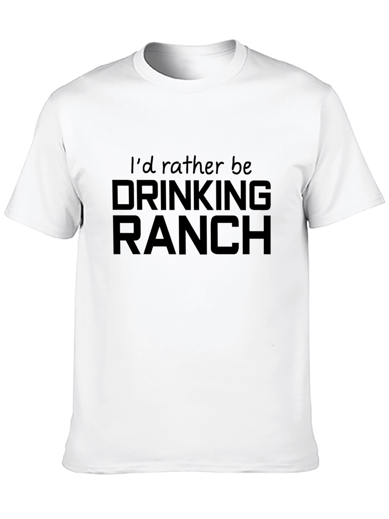 Id Rather Be Drinking Ranch T-Shirt