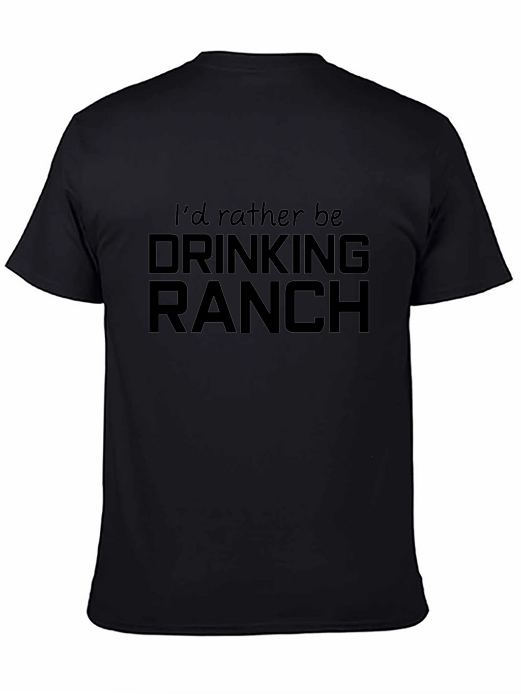 Id Rather Be Drinking Ranch T-Shirt