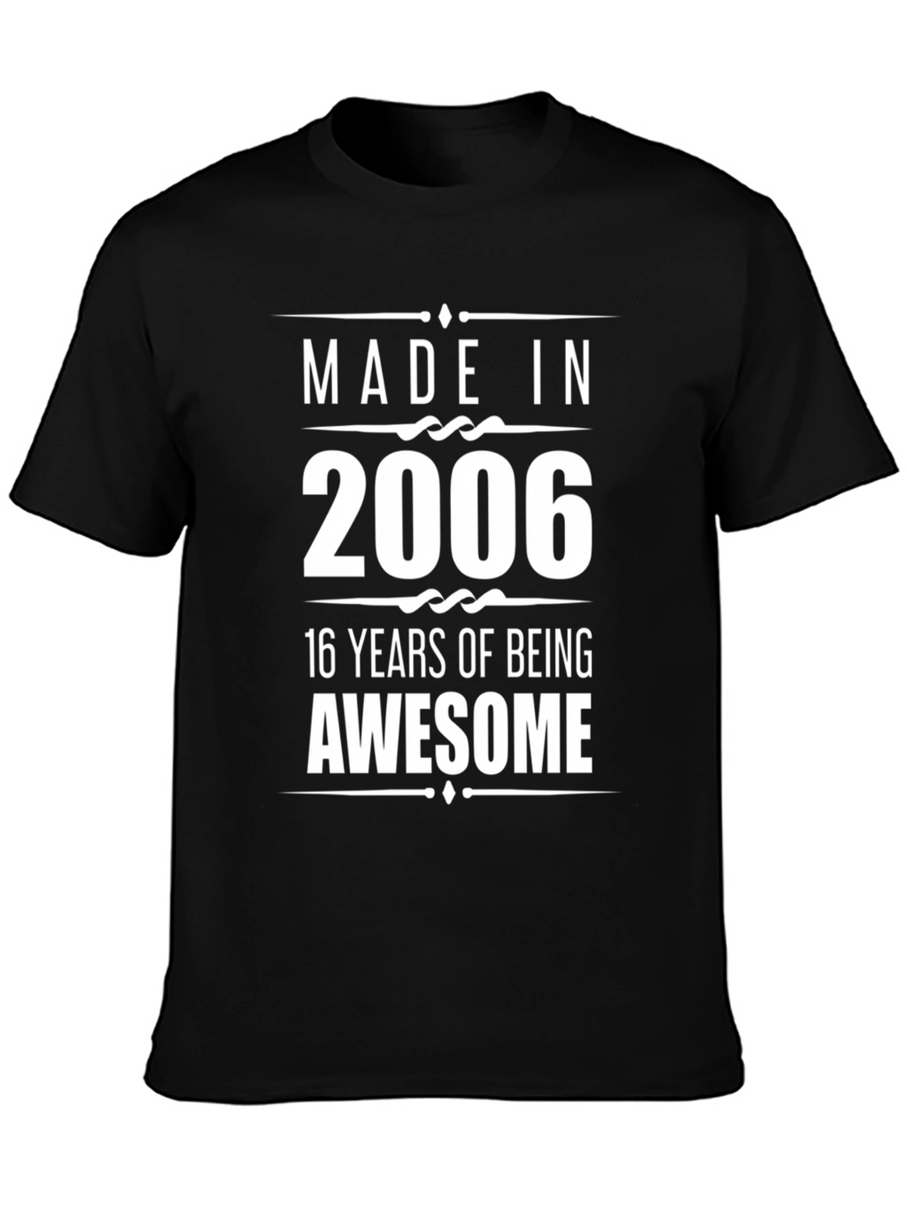 Made in 2006 Awesome T-Shirt