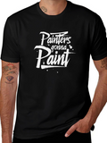 Painters Gonna Paint Black Cotton T-Shirt