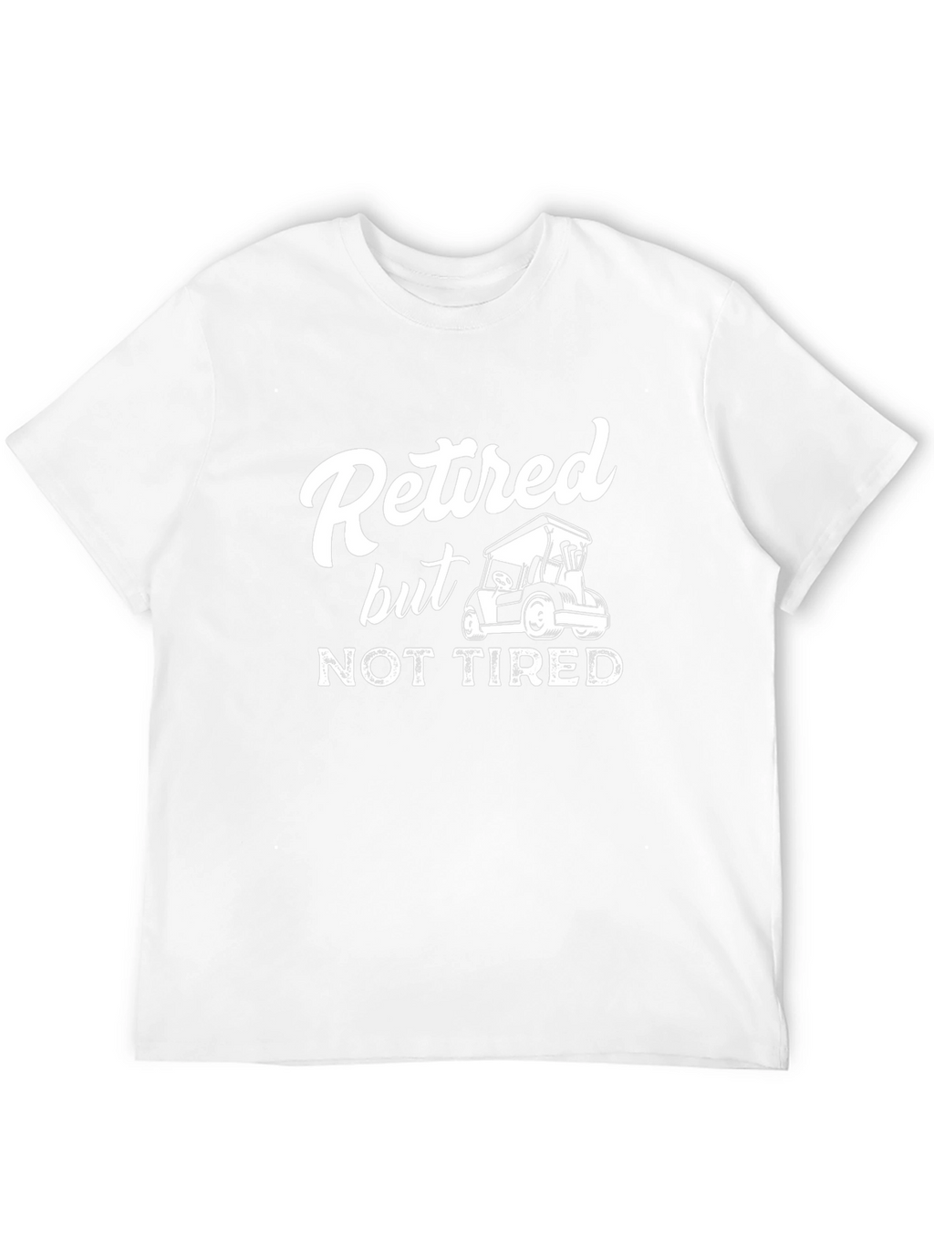 Retired But Not Tired Golf T-Shirt