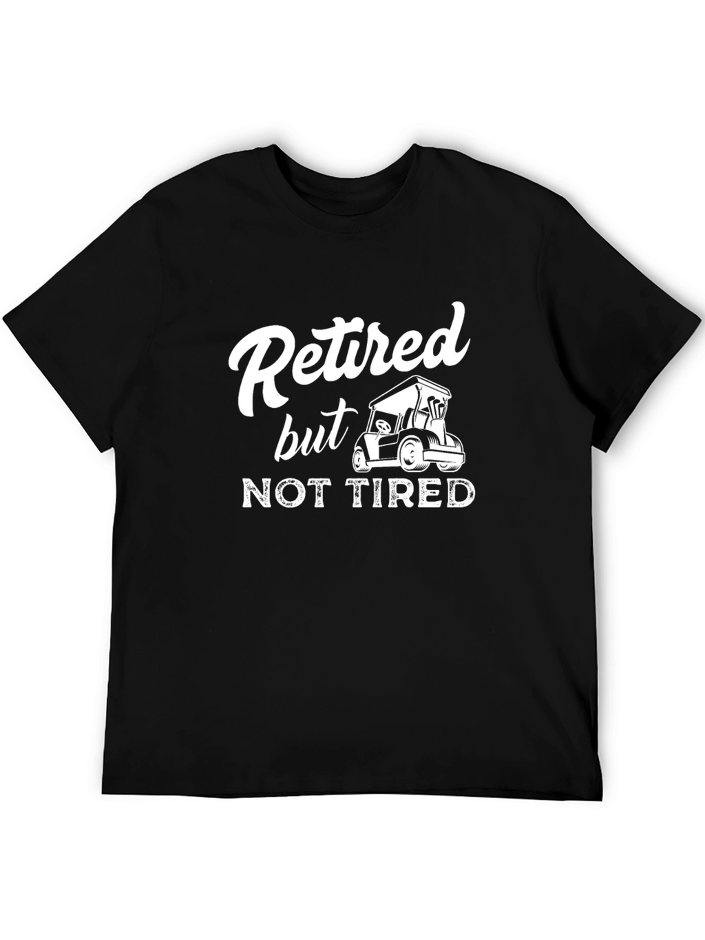 Retired But Not Tired Golf T-Shirt